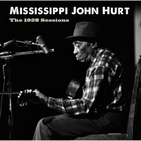 Mississippi John Hurt - The 1928 Sessions
