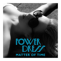 PowerDress - Matter of Time