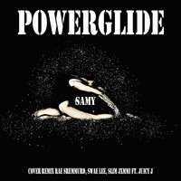 Samy - Powerglide (Cover Remix Rae Sremmurd, Swae Lee, Slim Jxmmi Ft. Juicy J)