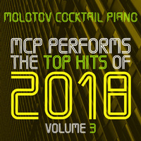 Molotov Cocktail Piano - MCP Top Hits of 2018, Vol. 3 (Instrumental)