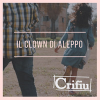 Crifiu - Il clown di Aleppo