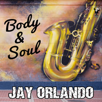 Jay Orlando - Body & Soul