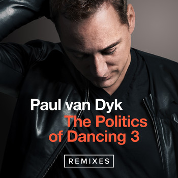 Paul Van Dyk - The Politics of Dancing Remixes