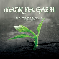 Mask Ha Gazh - Experience