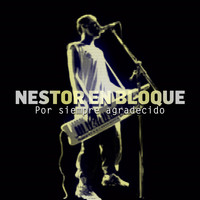 Nestor en Bloque - Por Siempre Agradecido