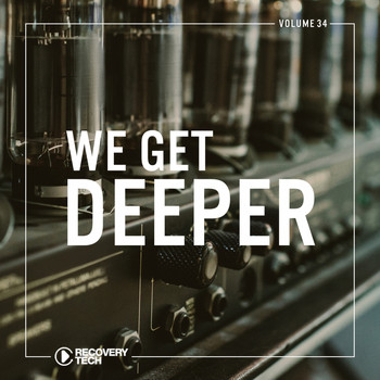 Various Artists - We Get Deeper, Vol. 34