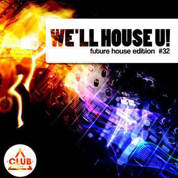 Various Artists - We'll House U! - Future House Edition, Vol. 32