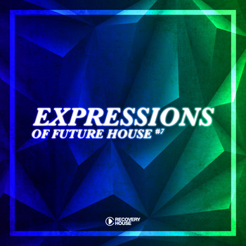 Various Artists - Expressions of Future House, Vol. 7