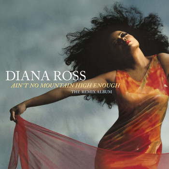 Diana Ross - Ain't No Mountain High Enough: The Remix Album