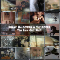 Shane MacGowan & The Popes - The Rare Oul' Stuff (Explicit)