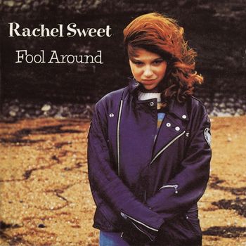 Rachel Sweet - Fool Around