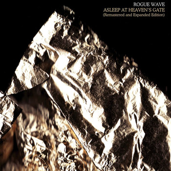 Rogue Wave - Asleep At Heaven's Gate (Remastered And Expanded Edition)