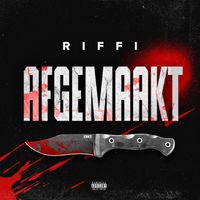 Riffi - Afgemaakt (Explicit)