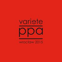 Variete - PPA Wrocław 2015