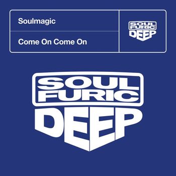 Soulmagic - Come On Come On