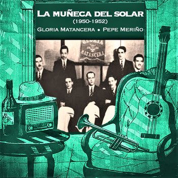 Gloria Matancera - La muñeca del solar