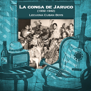 Lecuona Cuban Boys - La conga de Jaruco (1932-1942)