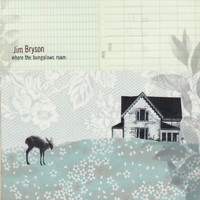 Jim Bryson - Where the Bungalows Roam
