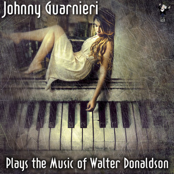 Johnny Guarnieri - Johnny Guarnieri Plays the Music of Walter Donaldson