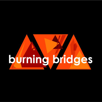 Burning Bridges - Burning Bridges