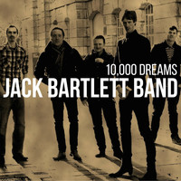 Jack Bartlett Band - 10,000 Dreams