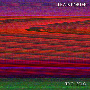 Lewis Porter, Joris Teppe & Rudy Royston - Trio Solo