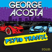 George Acosta - Psyko Traffic