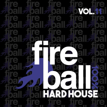 Various Artists - Fireball Recordings: 100% Hard House, Vol. 11