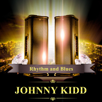 Johnny Kidd - Rhythm and Blues