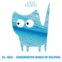 Dj-Bah - Underwater Dance of Dolphin