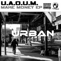U.A.O.U.M. - Make Money EP