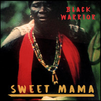 Black Warrior - Sweet Mama