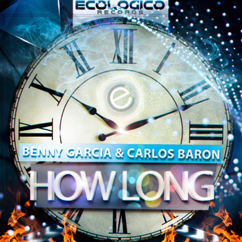 Benny Garcia, Carlos Baron - How Long