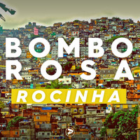 Bombo Rosa - Rocinha