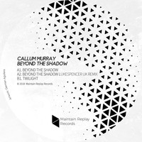 Callum Murray - Beyond The Shadow EP