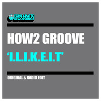 How2 Groove - I.L.I.K.E.I.T