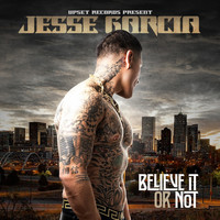 Jesse Garcia - Believe It or Not (Explicit)