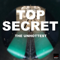 The Unhottest - Top Secret