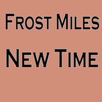 Frost Miles - New Time