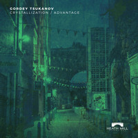 Gordey Tsukanov - Crystallization / Advantage