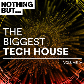 Various Artists - Nothing But. The Biggest Tech House, Vol. 04