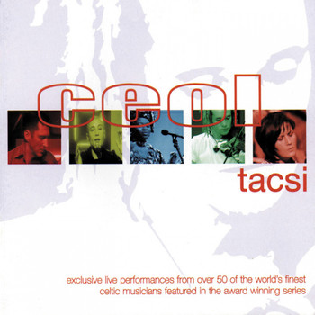 Various Artists - Ceol Tacsi (Exclusive Live Performances From Over 50 Of The World'S Finest Celtic Musicians Featured In The Award Winning Series)