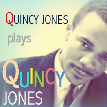 Quincy Jones - Quincy Jones plays Quincy Jones