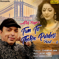 Altaf Raja - Tum To Thehre Pardesi, Pt. 2
