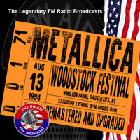 Metallica - Legendary FM Broadcasts - Woodstock Festival , NY 13th August 1994  (Explicit)