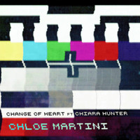 Chloe Martini - Change of Heart