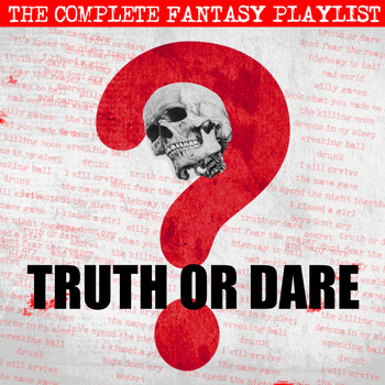 Various Artists - Truth Or Dare - The complete Fantasy Playlist