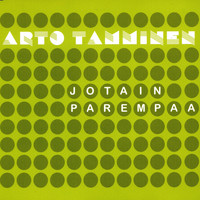 Arto Tamminen - Jotain parempaa