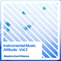 Massimo Kyo Di Nocera - Instrumental Music Attitude - Vol 2