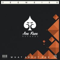 JeeWeiss - What About Sax